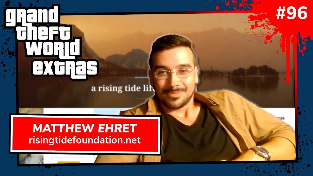 Grand Theft World 096 | Special Guest Matthew Ehret