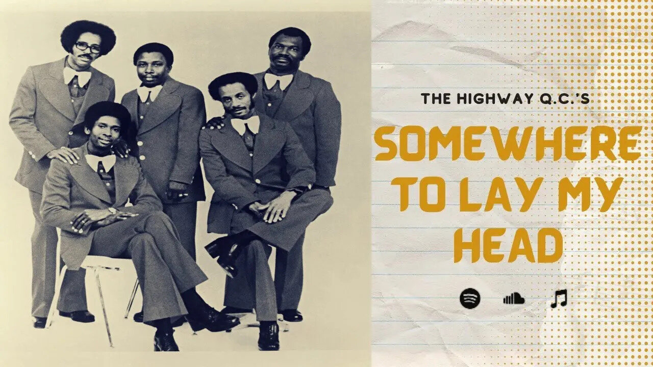 Somewhere To Lay My Head by The Highway Q.C.'s (With Lyrics)