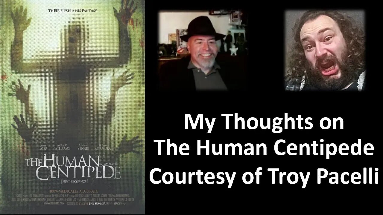 My Thoughts on The Human Centipede (Courtesy of Troy Pacelli) [With Bloopers]