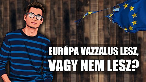 🔴 Európa vazallus lesz, vagy nem lesz? | Grund