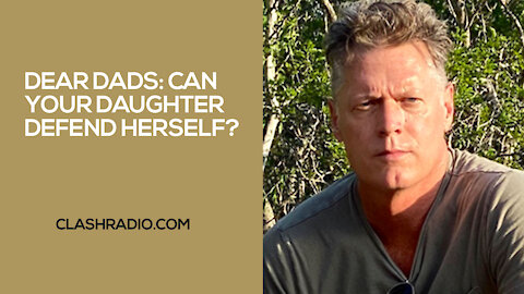 Dear Dads: Can Your Daughter Defend Herself?