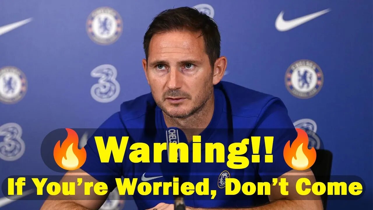 🔥🔥 Lampard's Warning To The Players, If You’re Worried About Madrid Don’t Come, Chelsea News Now