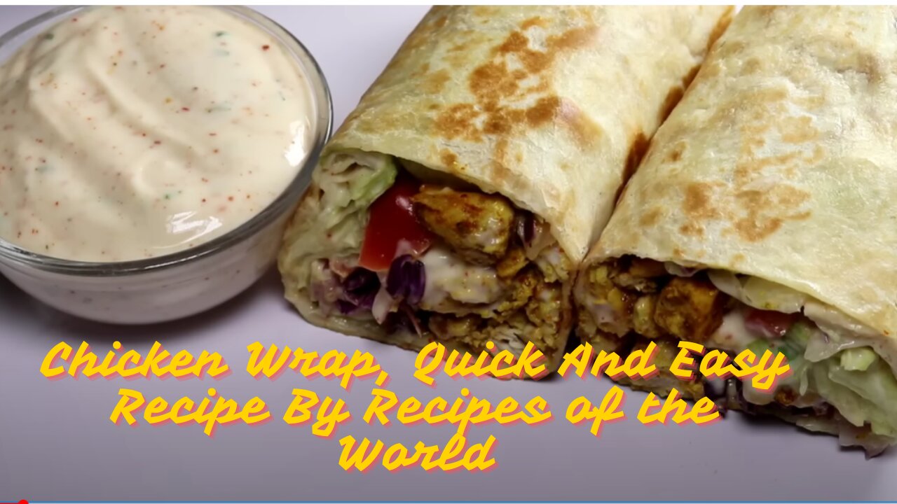 Chicken Wrap, Quick And Easy Recipe By Recipes of the World