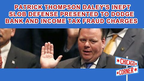 Ald. Patrick Daley Thompson's Legal Team Claims He Is Too Disorganized & Absentminded To Be Guilty
