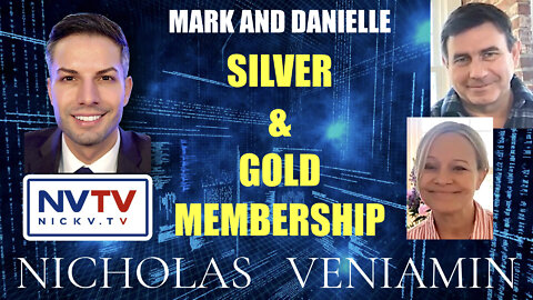 Mark & Danielle Discusses Silver & Gold Membership with Nicholas Veniamin