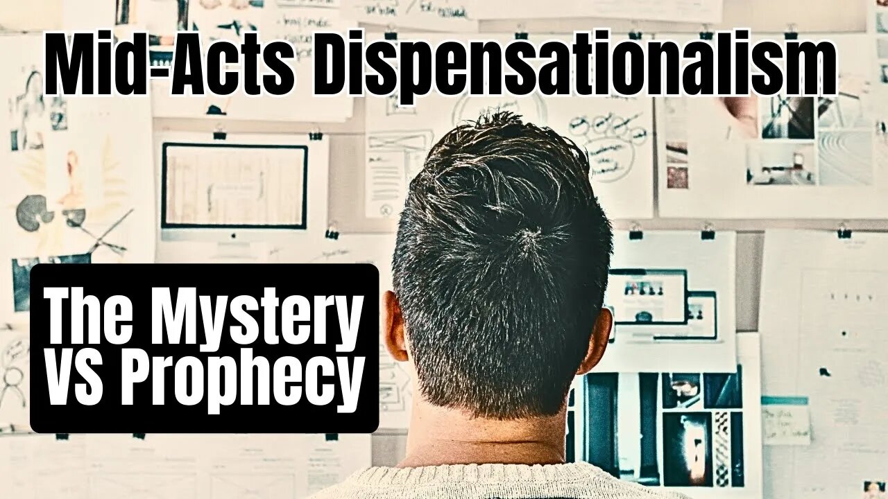 The Revelation of the Mystery & Mid Acts Dispensationalism