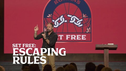 Romans #4 - Set Free: Escaping Rules