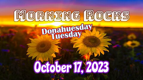 🌻Morning Rocks - 10.17.23