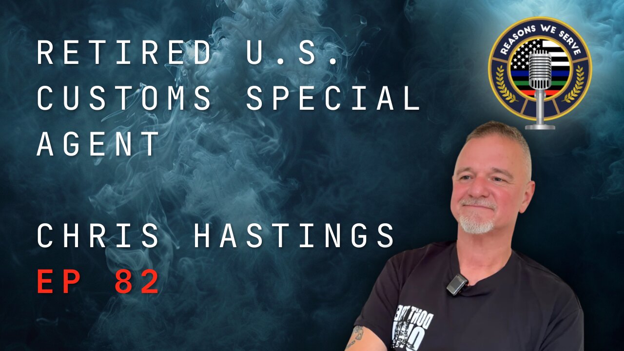 Episode 82 retired U.S. Customs Special Agent Chris Hastings