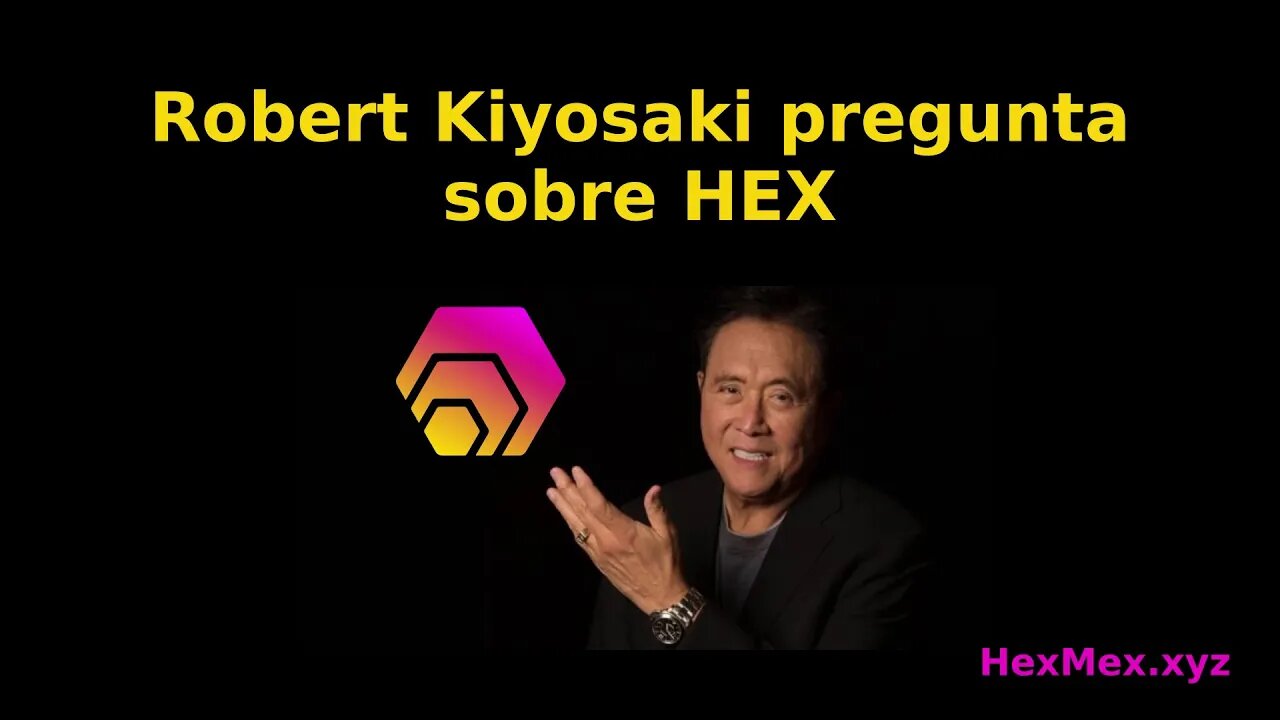 Robert Kiyosaki se interesa en HEX