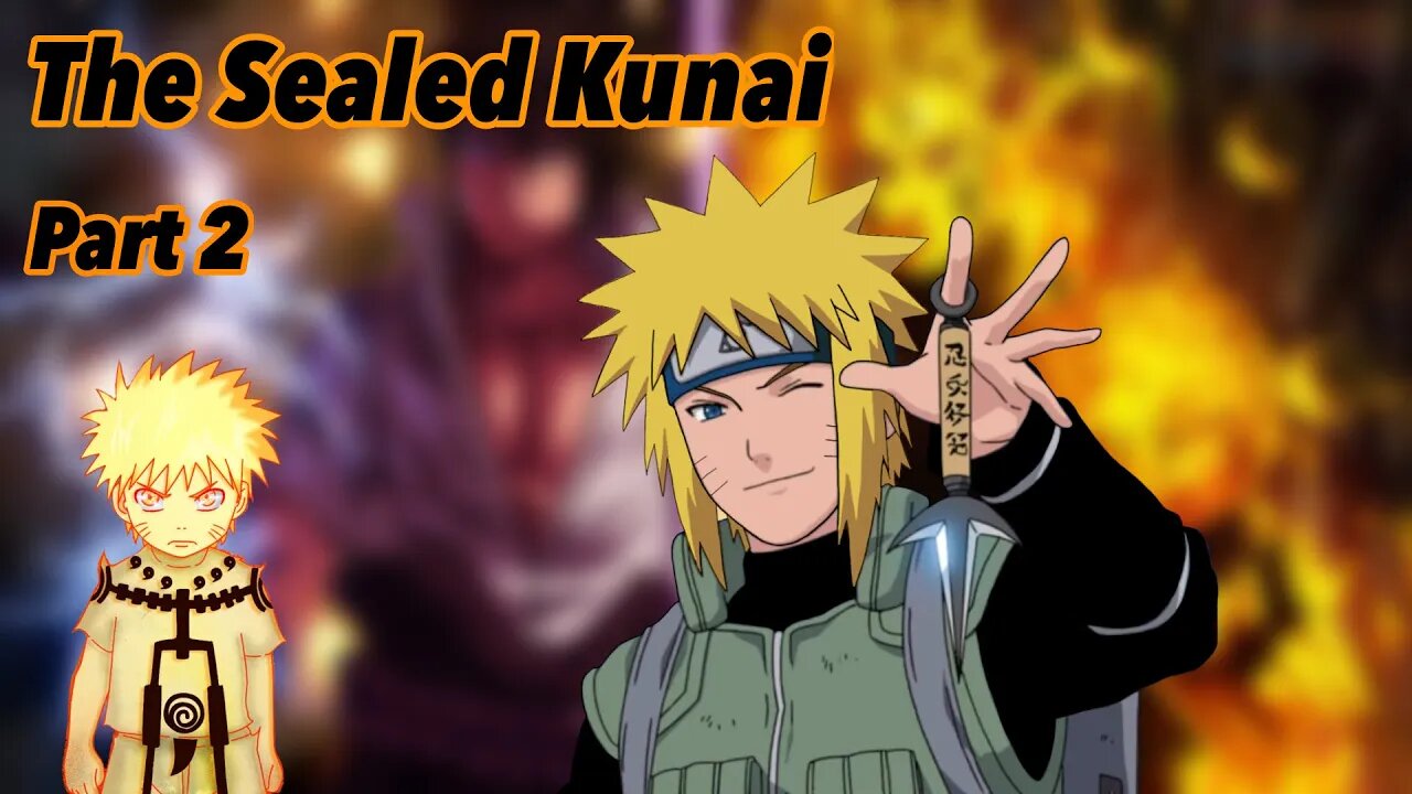 What if Naruto was a genius who had his real powers sealed away | The Sealed Kunai | Part 2