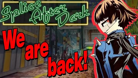 Splice has returned!!! P5R Part 13 (Splice After Dark)