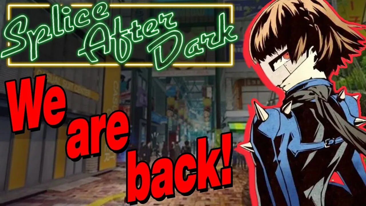 Splice has returned!!! P5R Part 13 (Splice After Dark)