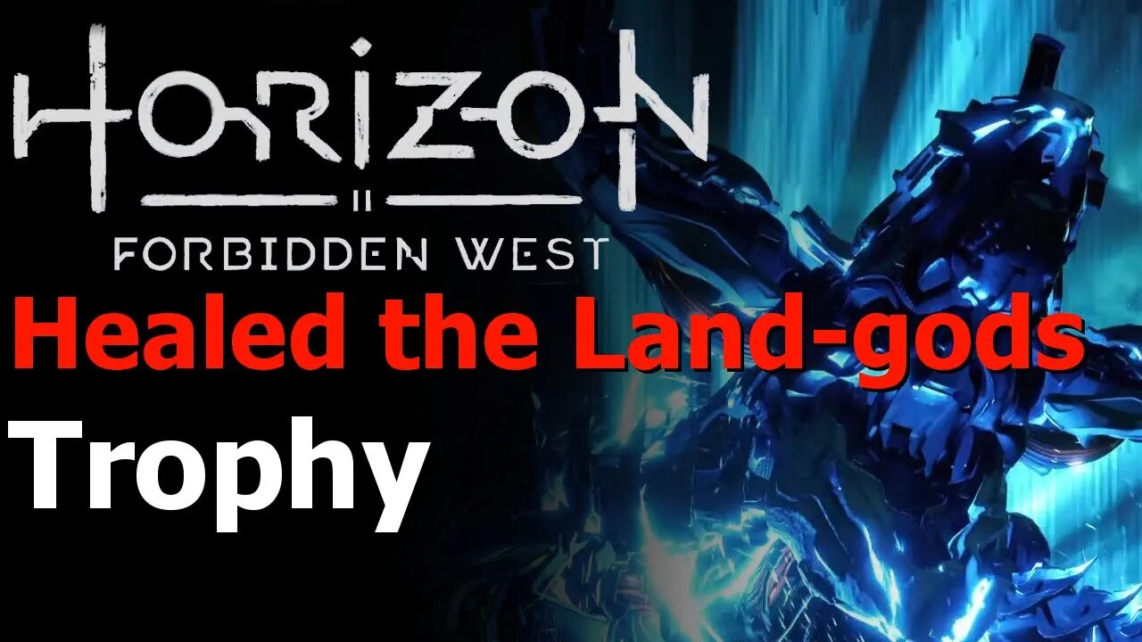 Horizon Forbidden West - Heal the Land-gods Trophy Guide - The Second Verse - Zo's Side Quest
