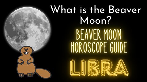 Libra Beaver Moon Horoscope Guide (Last Super Moon of 2024)