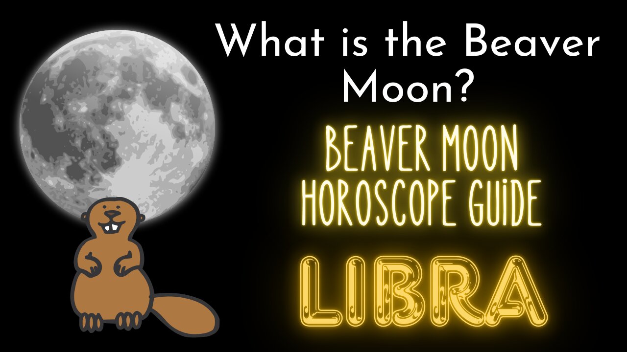 Libra Beaver Moon Horoscope Guide (Last Super Moon of 2024)