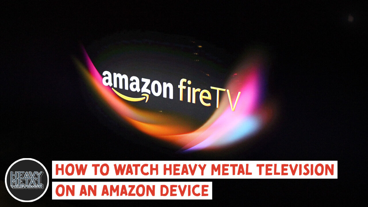 How To Watch Heavy Metal Television on Amazon Firestick