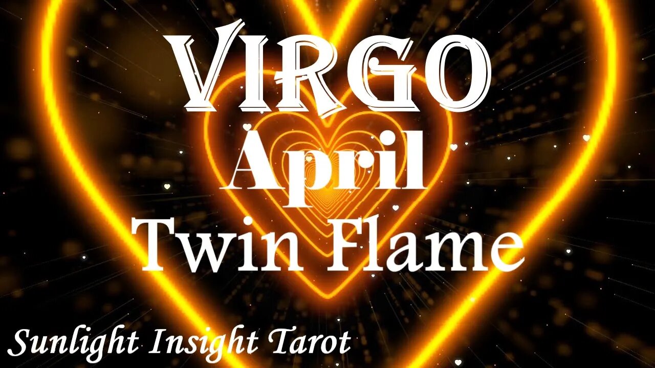 Virgo *They Want To Reconnect Badly They Want To Feel Your Energy in 5D Again* April Twin Flame