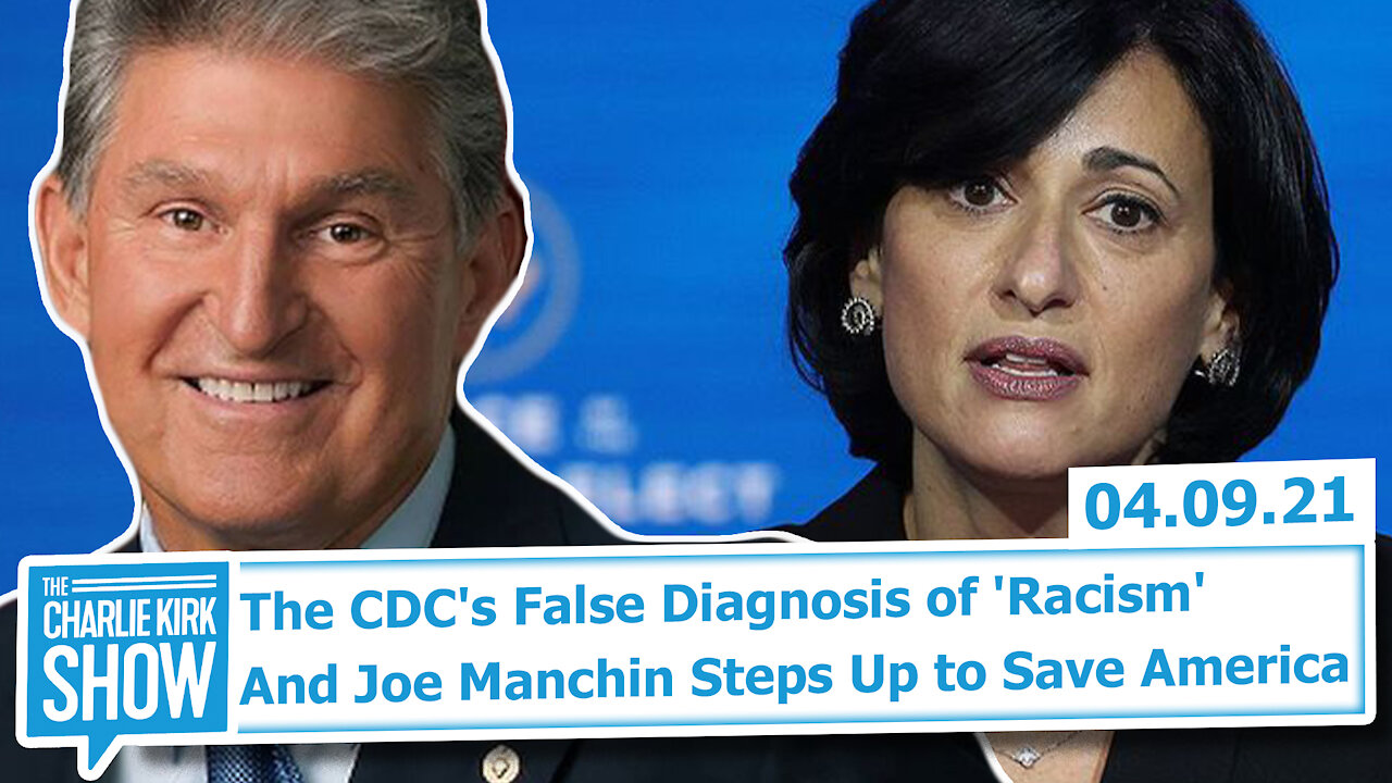 The CDC's False Diagnosis of 'Racism' And Joe Manchin Steps Up to Save America