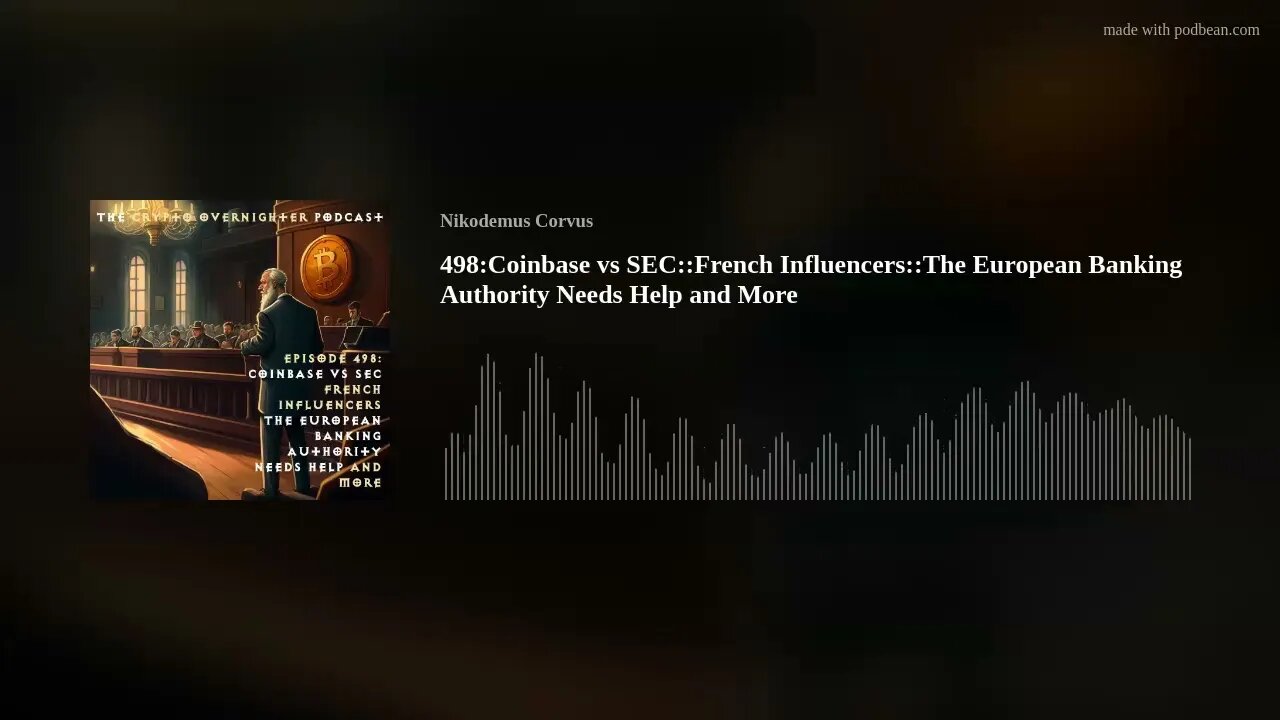 498:Coinbase vs SEC::French Influencers::The European Banking Authority Needs Help and More