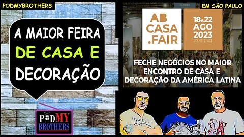 MEGA FEIRA "AB CASA FAIR" CHEGA EM SÃO PAULO