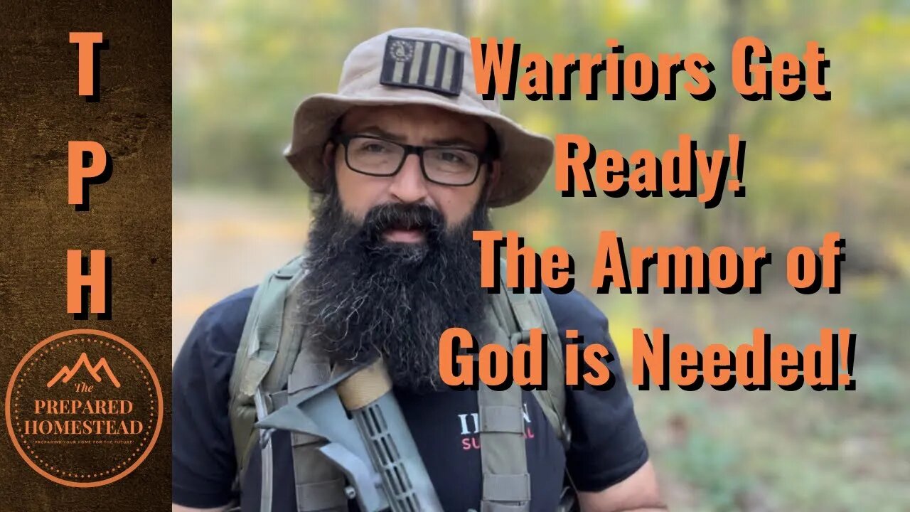 Warriors get Ready! The Armor of God is needed!