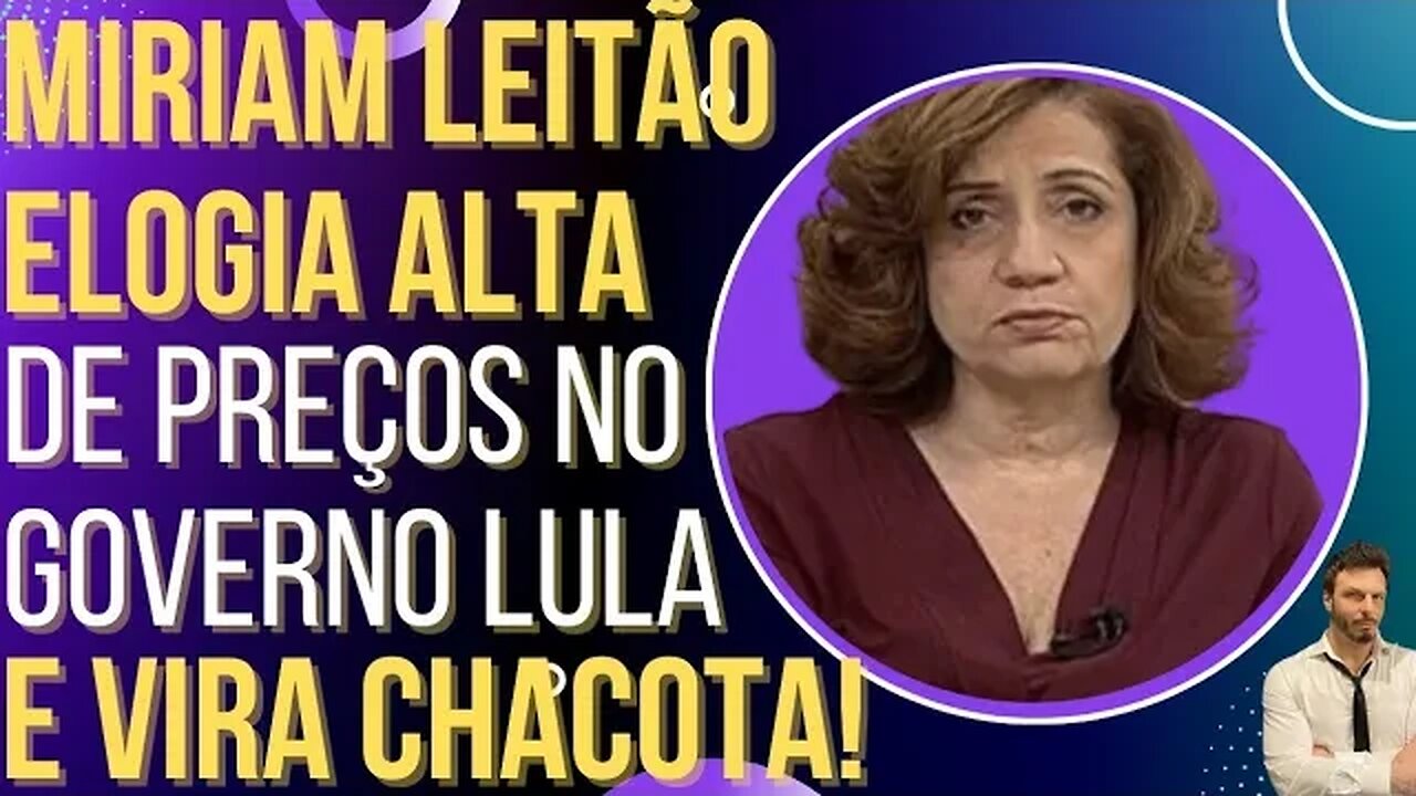 BIZARRO: Miriam Leitão elogia inflação alta no Governo Lula e vira chacota!