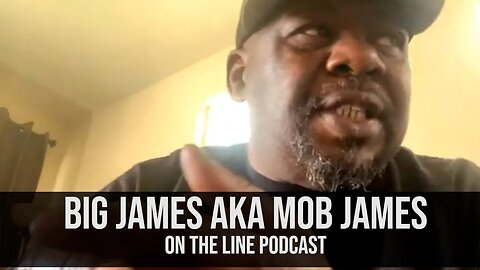 ON THE LINE PODCAST | BIG JAMES AKA MOB JAMES (4-2021)