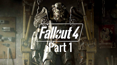 Fallout 4 part 1 - A Brand New World