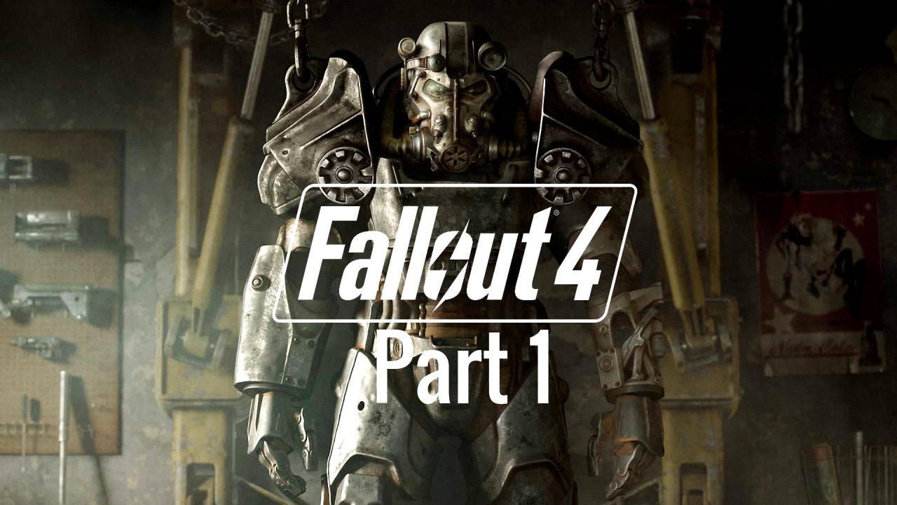 Fallout 4 part 1 - A Brand New World