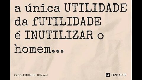 Anatomia da Futilidade!