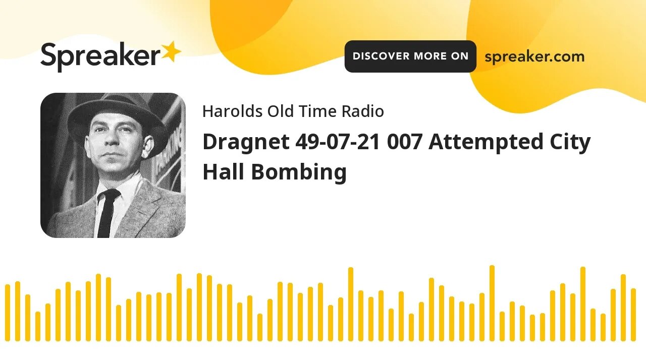 Dragnet 49-07-21 007 Attempted City Hall Bombing