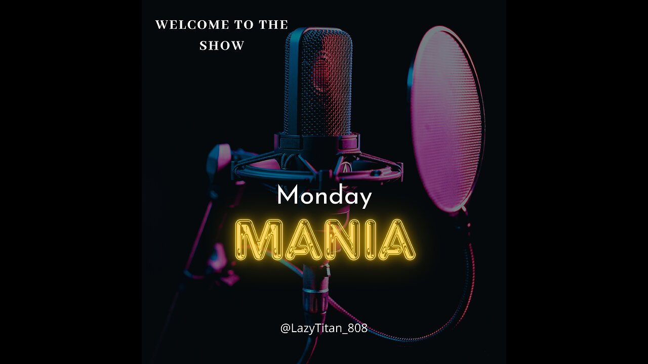 Monday Mania! The podcast for everyday