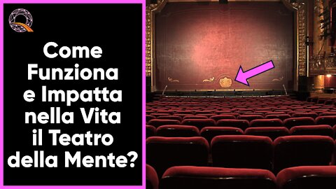 🎭 Come Funziona e Impatta nella Vita il Teatro della Mente?