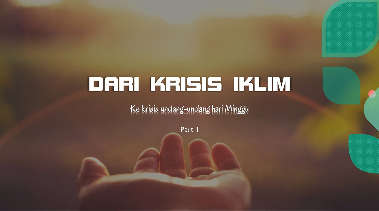 DARI KRISIS IKLIM KE UNDANG-UNDANG HARI MINGGU part 1