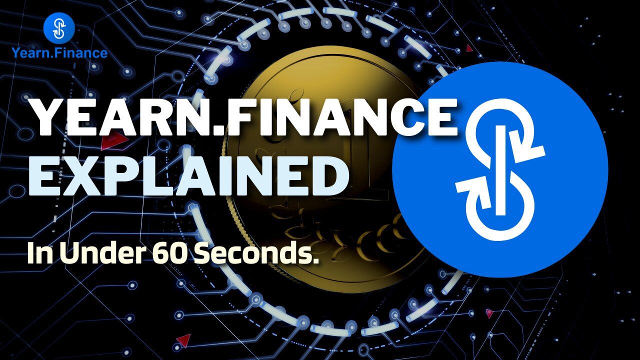 What is Yearn Finance (YFI)? | Yearn Finance Explained in Under 60 Seconds