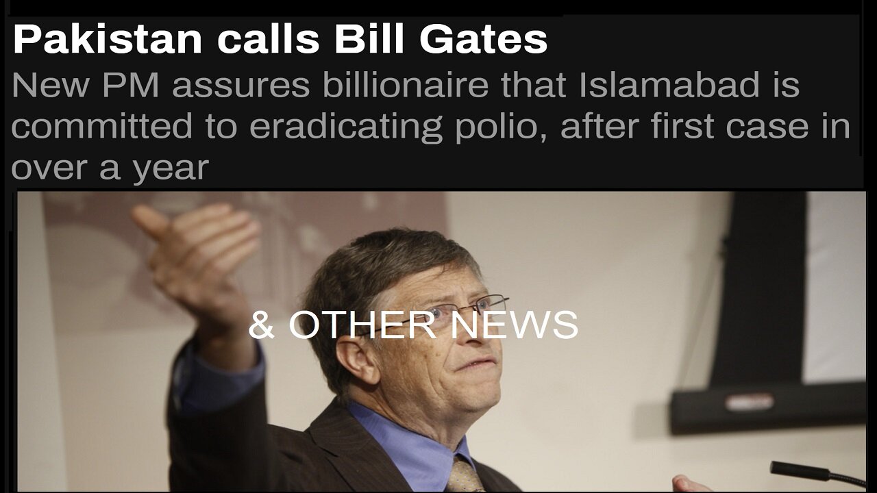 Pakistan calls Bill Gates & Other News In Relation