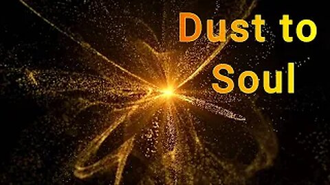 Dust to Soul.