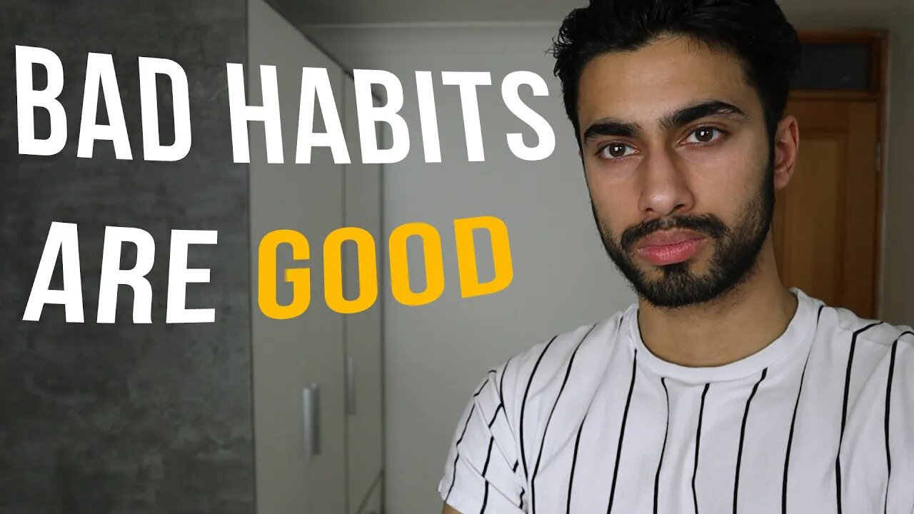 Why Your Bad Habits Are Good