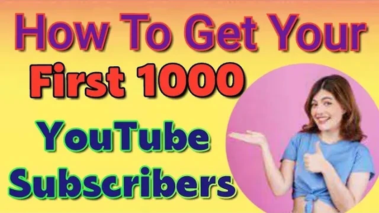 How To Get First 1000 YouTube Subscribers