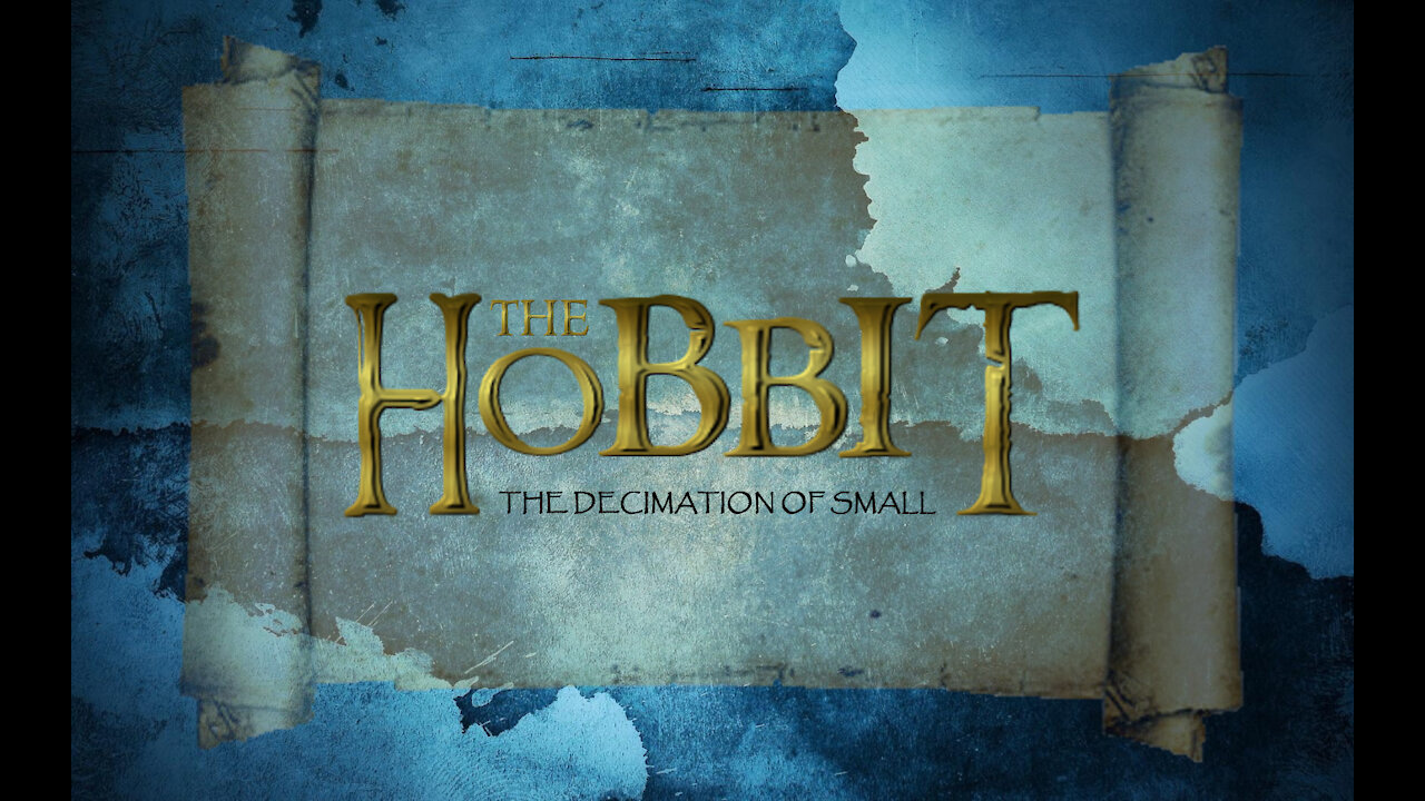 The Hobbit Part 2: The Decimation of Small (7/21/19)