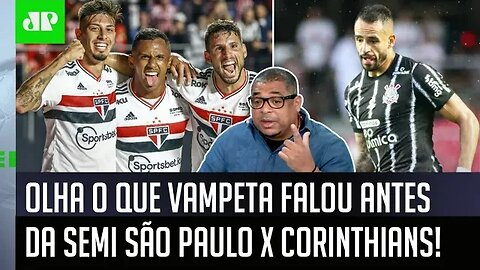 "VAI TER São Paulo x Corinthians, e EU ACHO que..." OLHA o que Vampeta FALOU antes da SEMIFINAL!