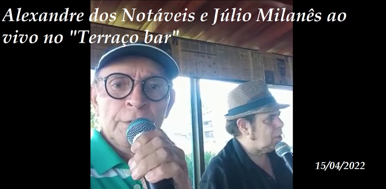 Alexandre dos "Notáveis" e Júlio Milanês no "terraço bar"