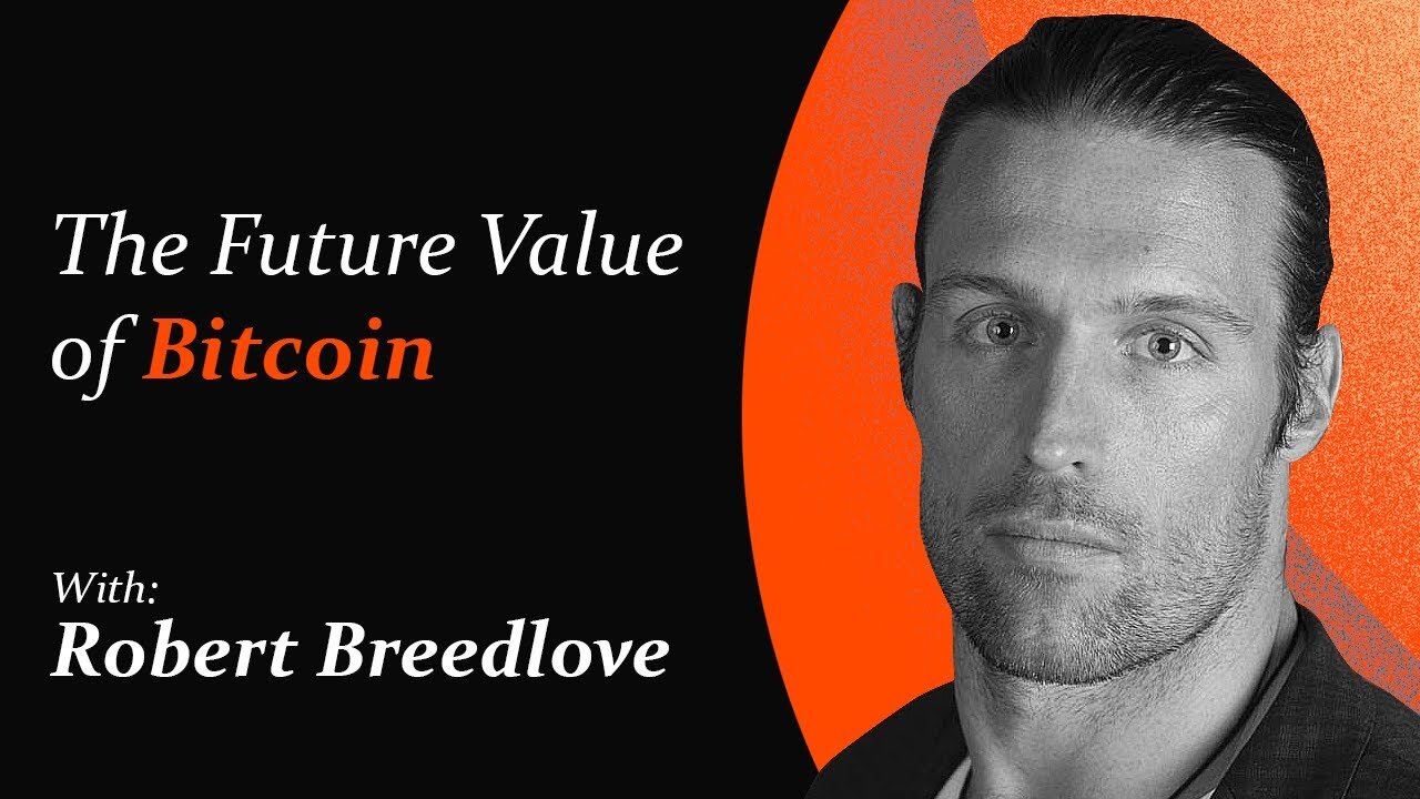The Future Value of Bitcoin | Robert Breedlove