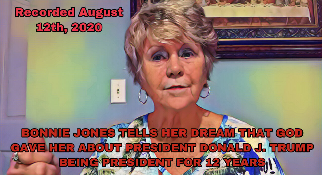 PROPHETIC WORD FROM BONNIE JONES, PRESIDENT TRUMP 8 MORE YEARS