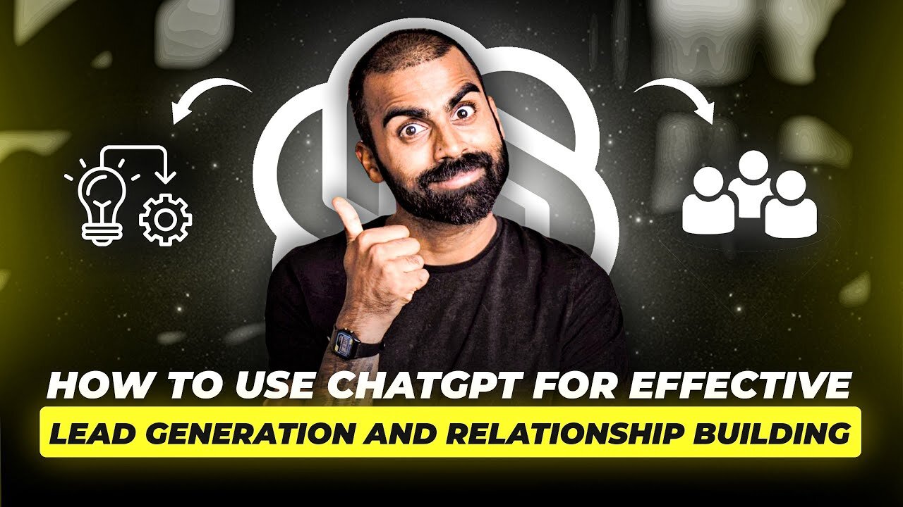 How To Use ChatGPT For Effective Lead Generation And Relationship Building