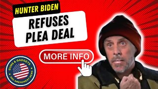 UPDATE: Hunter Biden Refused Plea Deal. May Be Indicted Soon.