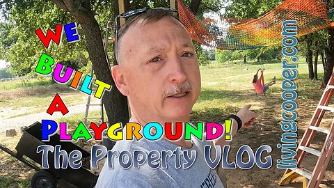 Living Cooper - Property VLOG - We Built A Playground!