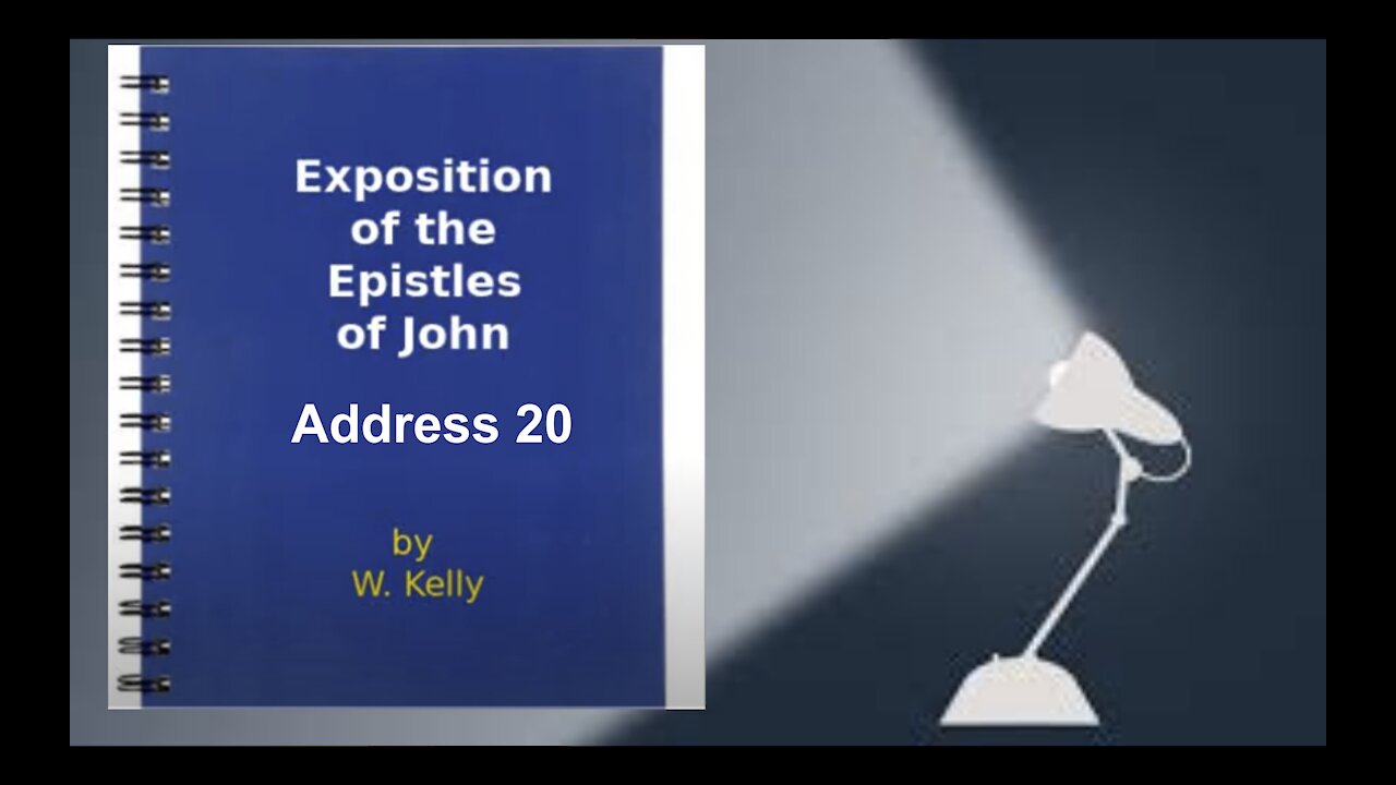 Exposition of the Epistles of John by William Kelly Address 20 Audio Book