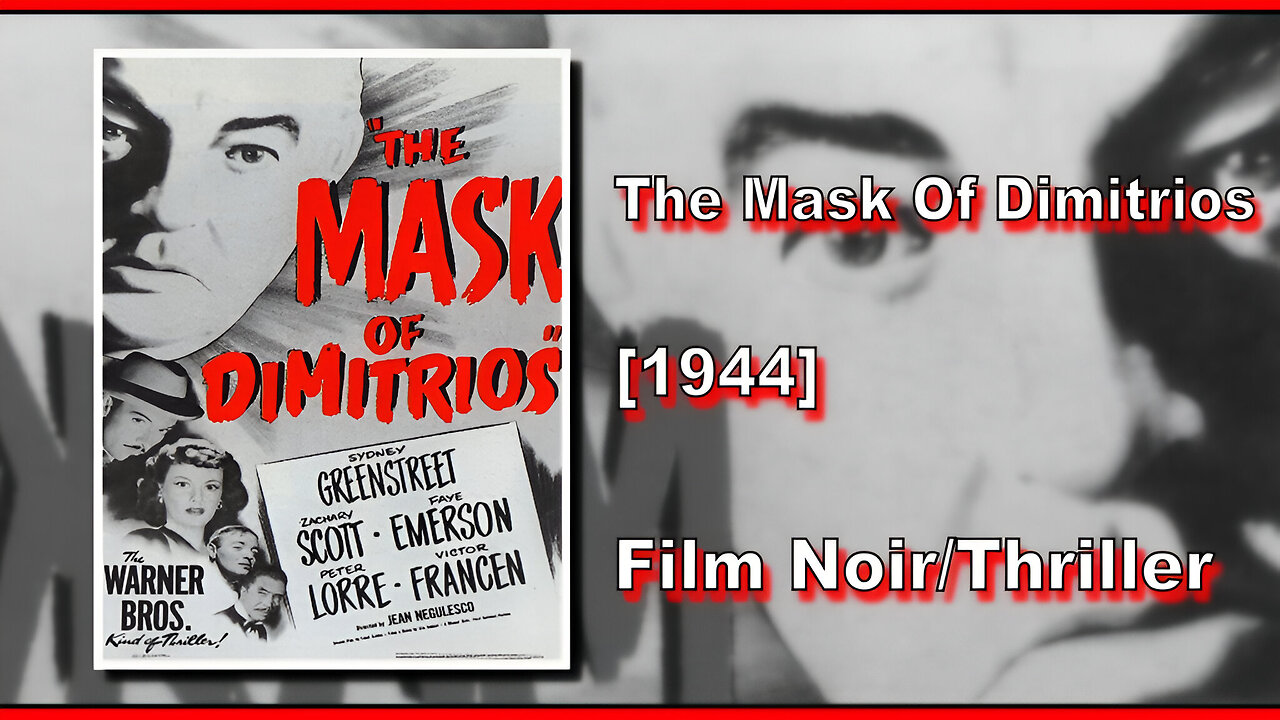 The Mask Of Dimitrios (1944) | FILM NOIR/THRILLER | FULL MOVIE